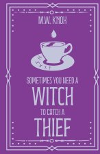 Sometimes You Need a Witch to Catch a Thief