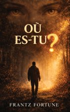 OÙ ES-TU ?