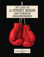 My Life as a Street Boxer and Boxing Journalist