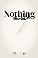 Nothing Resembles Me