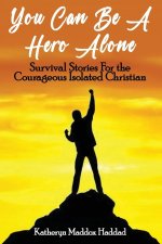 You Can Be A Hero Alone
