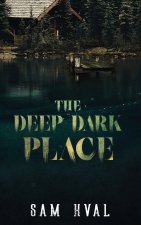 The Deep Dark Place