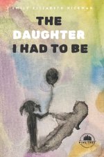 The Daughter I Had to Be