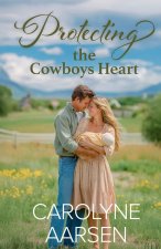 Protecting the Cowboy's Heart