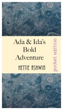 ADA & IDA'S BOLD ADVENTURE