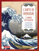 arte di Hokusai. Libro sticker. Una collezione di oltre 160 stickers removibili a colori del Grande Maestro