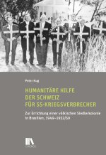 Humanitäre Hilfe der Schweiz für SS-Kriegsverbrecher