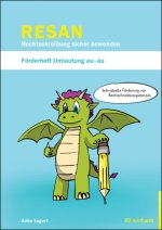 RESAN - Rechtschreibung sicher anwenden. Förderheft Umlautung au-äu