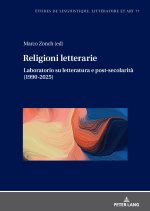 Religioni letterarie; Laboratorio su letteratura e post-secolarità (1990-2025)