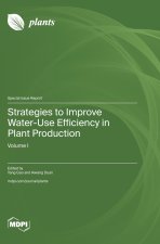 Strategies to Improve Water-Use Efficiency in Plant Production