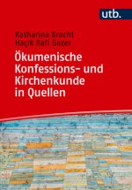Ökumenische Konfessions- und Kirchenkunde in Quellen