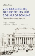 Zur Geschichte des Instituts für Sozialforschung
