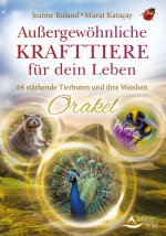Außergewöhnliche Krafttiere für dein Leben - 64 stärkende Tierboten und ihre Weisheit - Orakel