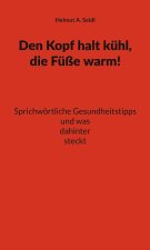 Den Kopf halt kühl, die Füße warm!
