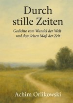 Durch stille Zeiten