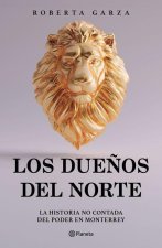 Los Dueños del Norte: La Historia No Contada del Poder En Monterrey / The Owners of the North