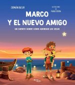 Marco Y El Nuevo Amigo: Un Cuento Sobre Cómo Abordar Los Celos / Marco and the New Friend: A Short Story about How to Deal with Jealousy