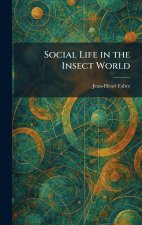 Social Life in the Insect World