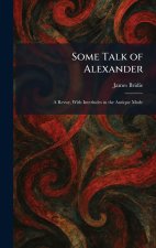 Some Talk of Alexander