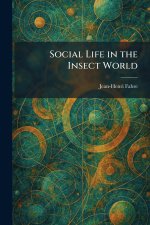 Social Life in the Insect World