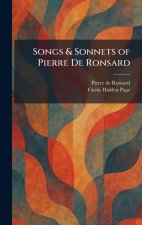 Songs & Sonnets of Pierre De Ronsard