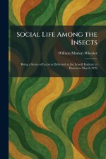 Social Life Among the Insects
