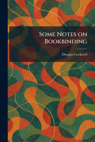 Some Notes on Bookbinding