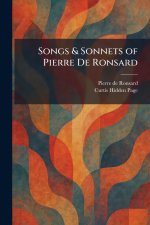 Songs & Sonnets of Pierre De Ronsard