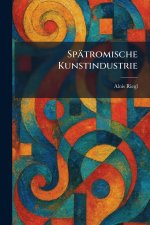 SpÃ¤tromische Kunstindustrie