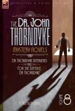 The Doctor John Thorndyke Mystery Novels Volume 8