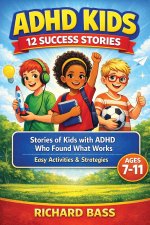 ADHD Kids 12 Success Stories