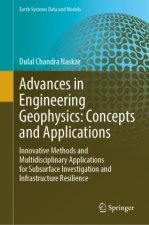Advances in Engineering Geophysics: Concepts and Applications