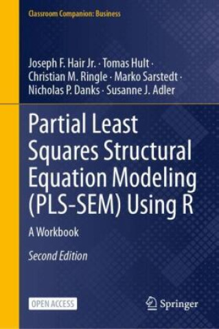 Partial Least Squares Structural Equation Modeling (PLS-SEM) Using R
