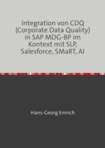 Einführungskonzept INTEGRATION VON CDQ MIT MDG-BP IM KONTEXT DER EINBINDUNG VON DRITT-SYSTEMEN (SLP, SMART, SALESFORCE & KI/ AI)