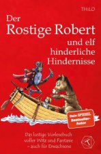 Der Rostige Robert und elf hinderliche Hindernisse - Band 2