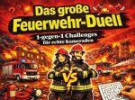 Das große Feuerwehr-Duell: Spannende 1-gegen-1 Challenges für echte Kameraden - Das perfekte Feuerwehr-Geschenk für Feuerwehrhelden