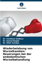Wiederbelebung von Wurzelkanälen