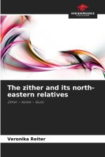 The zither and its north-eastern relatives