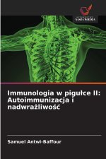Immunologia w pigu¿ce II: Autoimmunizacja i nadwra¿liwo¿¿