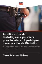 Amélioration de l'intelligence policière pour la sécurité publique dans la ville de Bishoftu