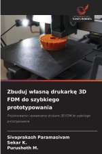 Zbuduj w¿asn¿ drukark¿ 3D FDM do szybkiego prototypowania