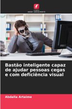 Bastão inteligente capaz de ajudar pessoas cegas e com deficiência visual