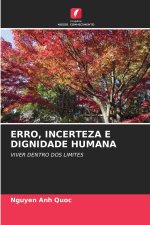 ERRO, INCERTEZA E DIGNIDADE HUMANA