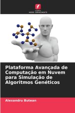 Plataforma Avançada de Computação em Nuvem para Simulação de Algoritmos Genéticos