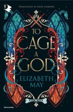 To cage a god. Ediz. italiana