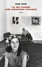 sei donne che amarono Picasso