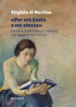 «Per ora basto a me stessa». Carolina Invernizio e i romanzi che leggeva mia nonna