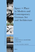 Space + Place in Modern and Contemporary German Art and Architecture