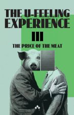 The U-Feeling Experience III - The Price of the Meat