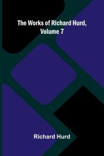 The works of Richard Hurd, volume 7